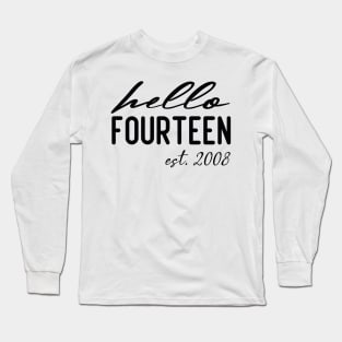 hello fourteen est 2008 14th birthday girl Long Sleeve T-Shirt